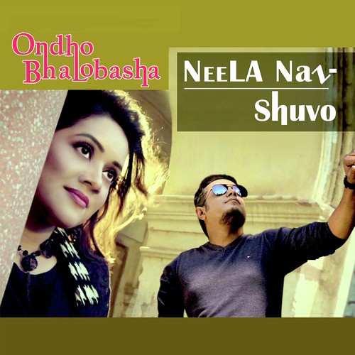 Ondho Bhalobasha by Neela Naz, Shuvo - Download on PagalFree