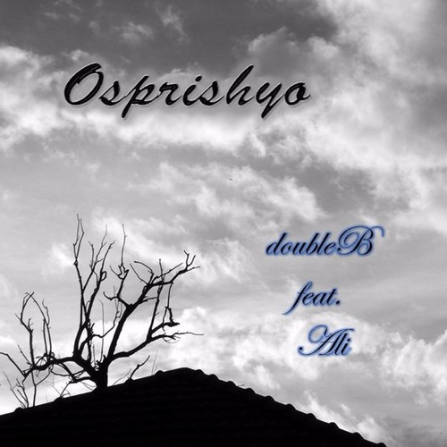 Osprishyo (feat. Ali) by Double B - Download on PagalFree