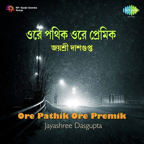 Ore Pathik Ore Premik With Narration by Jayashree Dasgupta - Download on PagalFree
