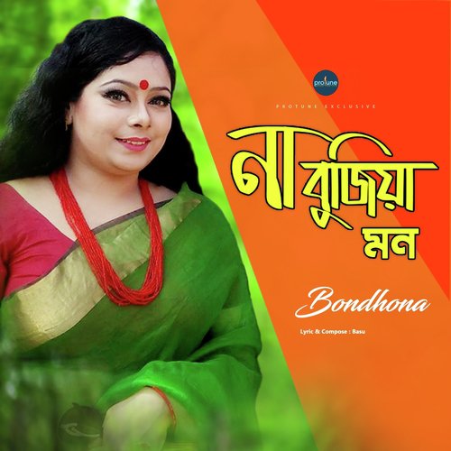 Na Bujhia Mon by Bondhona - Download on PagalFree