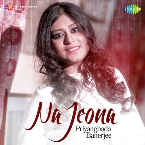 Na Jeona by Priyangbada Banerjee - Download on PagalFree