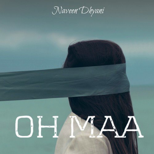 Oh Maa by Naveen Dhyani - Download on PagalFree