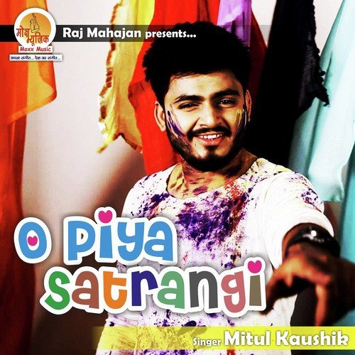 Satrangi Piya by Mitul Kaushik - Download on PagalFree
