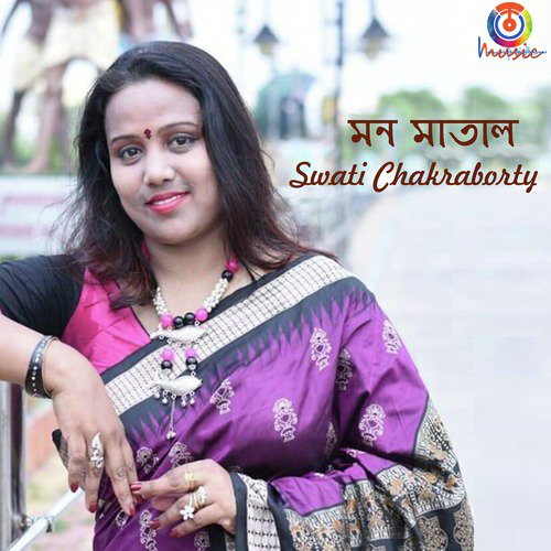 Mon Matal by Swati Chakraborty - Download on PagalFree