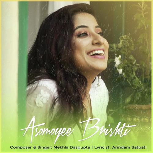 Asomoyee Brishti by Mekhla Dasgupta - Download on PagalFree