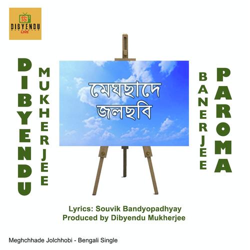 Meghchade Jolchobi by Paroma Banerjee, Dibyendu Mukherjee, Paroma Banerjee - Download on PagalFree