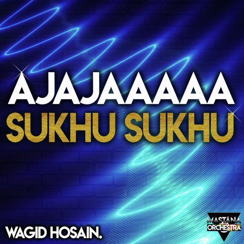 Sukhu Sukhu by Wagid Hosain amp Mastana Orchestra - Download on PagalFree
