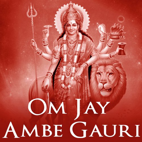 Om Jay Ambe Gauri by Various Artists - Download on PagalFree