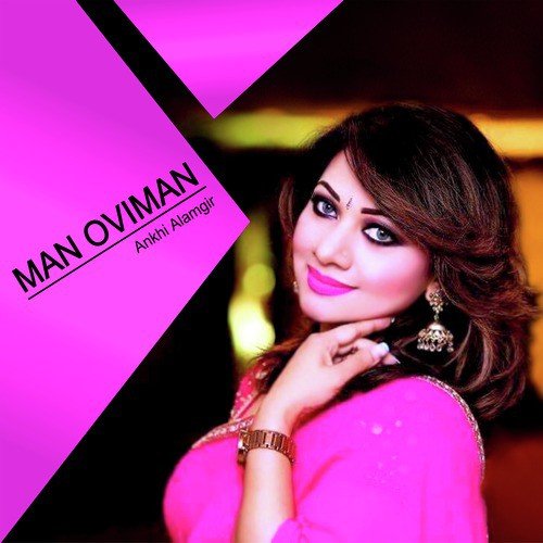 Man Oviman by Ankhi Alamgir - Download on PagalFree
