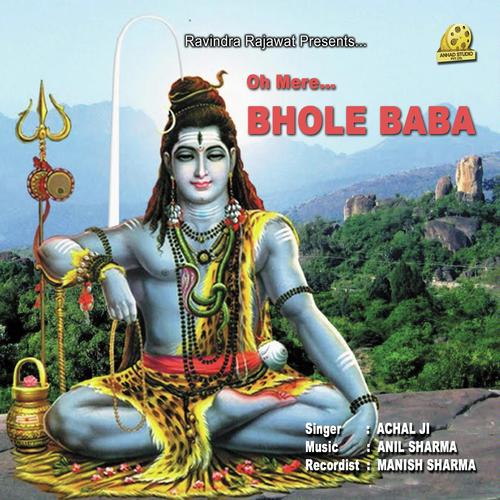 Bhole Baba Tere Mandir Main by Achal Srivastava - Download on PagalFree