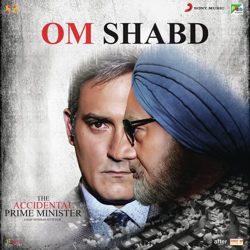 OM Shabd (From The Accidental Prime Minister) by Sadhu Tiwari - Download on PagalFree