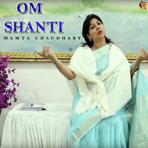 Om Shanti by Mamta Chaudhary - Download on PagalFree