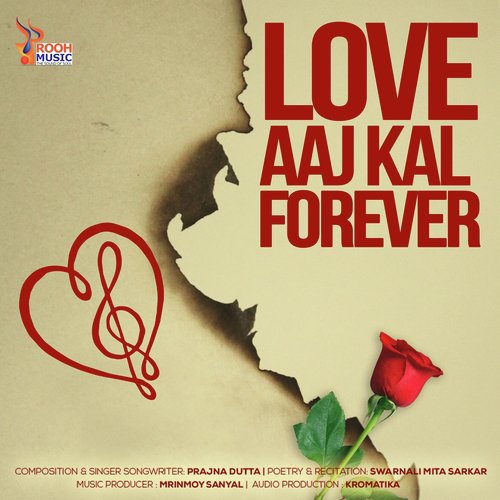 Love Aaj Kal Forever by Prajna Dutta, Swarnali Mita Sarkar - Download on PagalFree