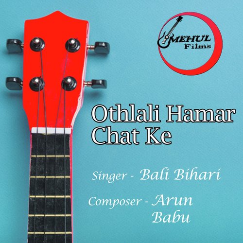 Othlali Hamar Chat Ke by Bali Bihari - Download on PagalFree