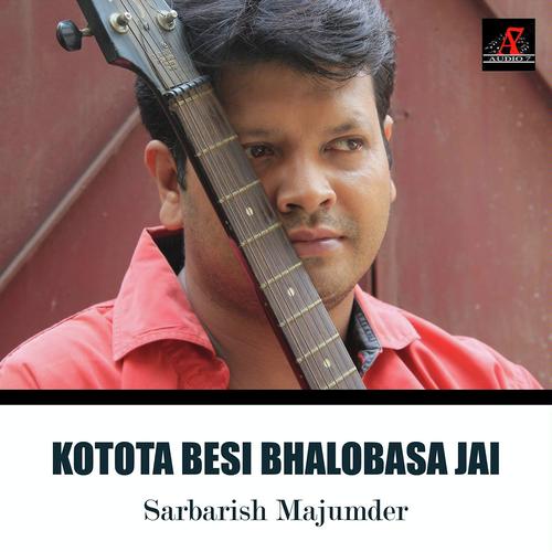 Kotota Besi Bhalobasa Jai by Sarbarish Majumder - Download on PagalFree