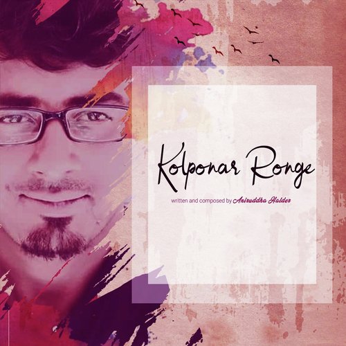 Kolponar Ronge by Aniruddha Halder - Download on PagalFree