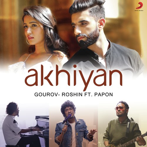 Akhiyan by Gourov-Roshin, Papon - Download on PagalFree
