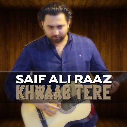 Khwaab Tere by Saif Ali Raaz - Download on PagalFree
