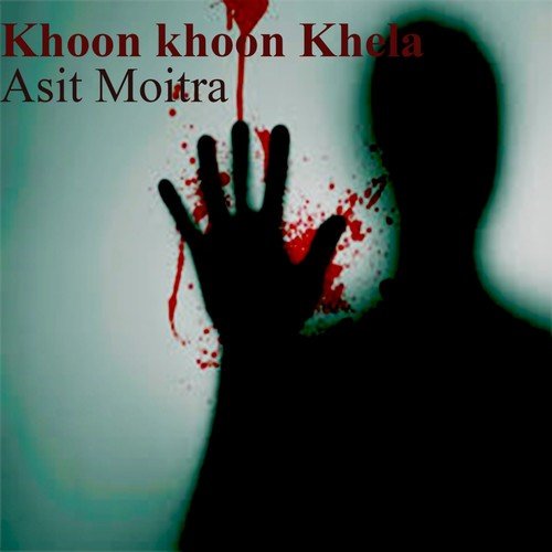 Khoon Khoon Khela - By Asit Moitra (Shruti Natak) by Satinath Mukhopadhyay - Download on PagalFree