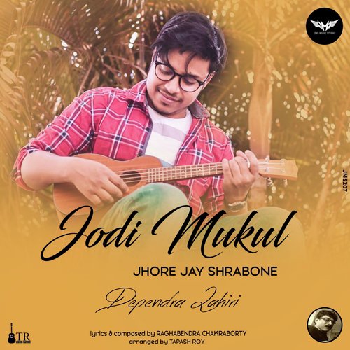 Jodi Mukul Jhore Jay Shrabone by Dependra Lahiri - Download on PagalFree