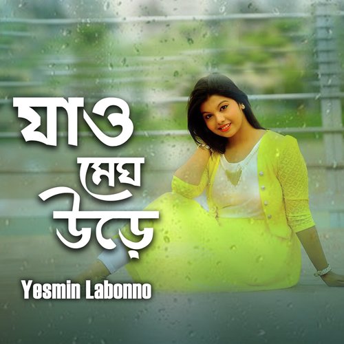 Jao Megh Ure by Yesmin Labonno - Download on PagalFree