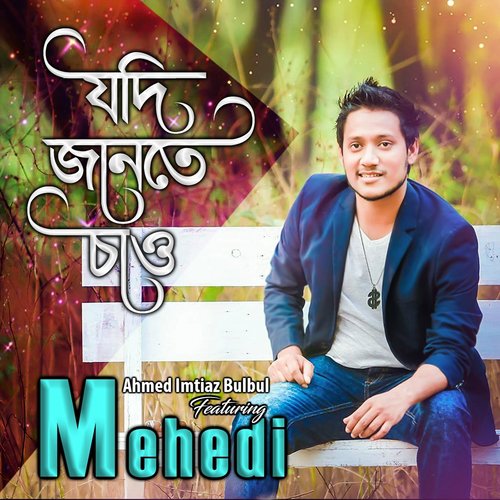 Jodi Jante Chaw by Mehedi, Ahmed Imtiaz Bulbul - Download on PagalFree
