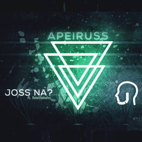 Joss Na by Apeiruss, BeatBaksho - Download on PagalFree