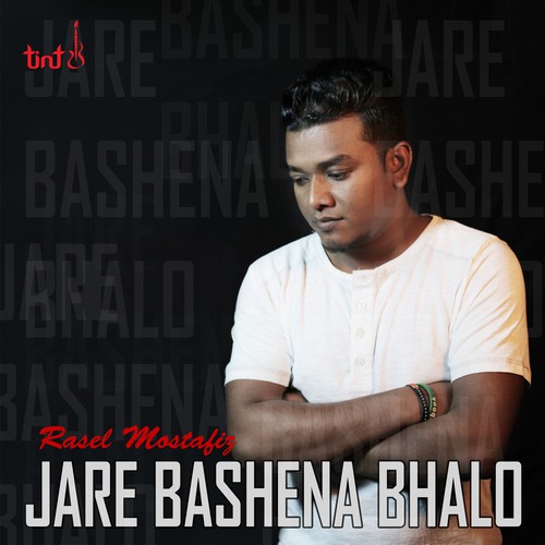 Jare Bashena Bhalo by Rasel Mostafiz - Download on PagalFree