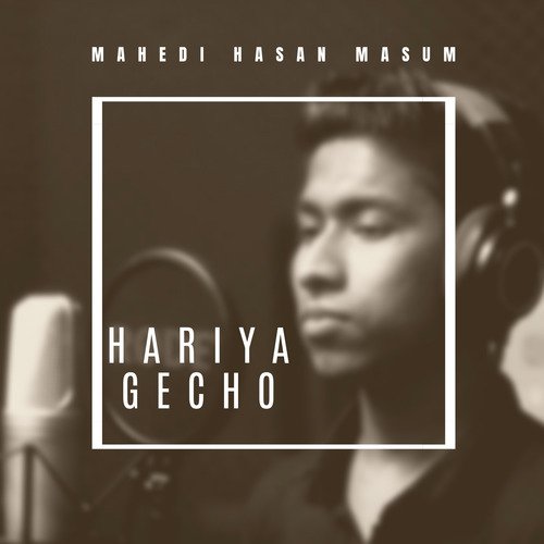 Hariye Gecho by Mahedi Hasan Masum - Download on PagalFree