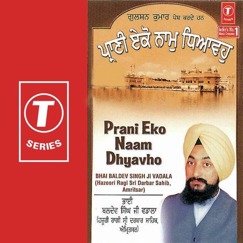 Prani Eko Naam Dhyavo by Bhai Baldev Singh Vadala - Download on PagalFree