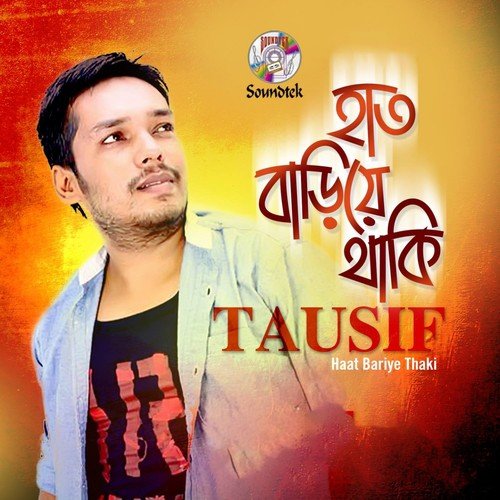 Haat Bariye Thaki by Tausif - Download on PagalFree