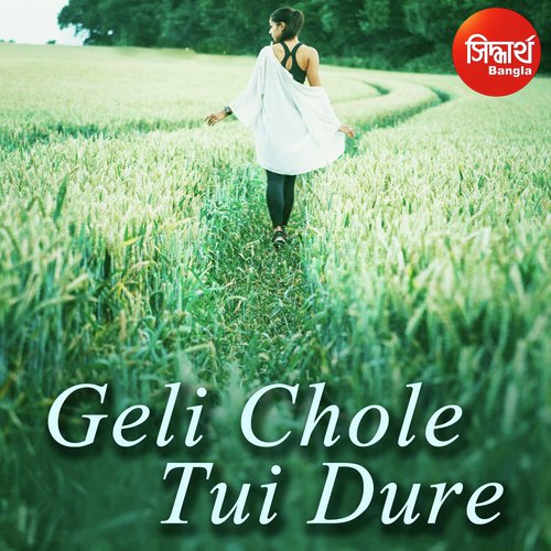 Geli Chole Tui Dure by Antara Chakraborty - Download on PagalFree
