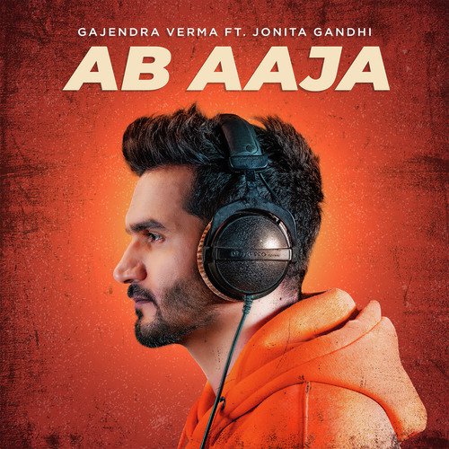Ab Aaja by Gajendra Verma, Jonita Gandhi - Download on PagalFree