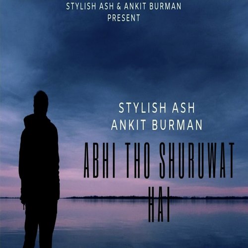 Abhi Tho Shuruwat Hai (Hindi) by STYLISH ASH - Download on PagalFree