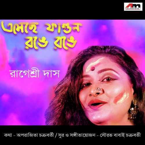 Esechhe Fagun Ronge Ronge by Rageshri Das - Download on PagalFree