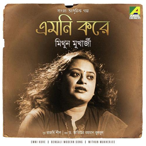 Emni Kore by Mithun Mukherjee - Download on PagalFree