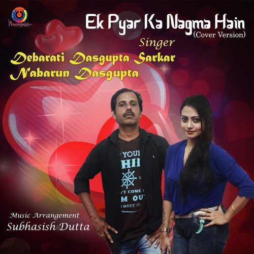 Ek Pyar Ka Nagma Hain by Debarati Dasgupta Sarkar, Nabarun Dasgupta - Download on PagalFree