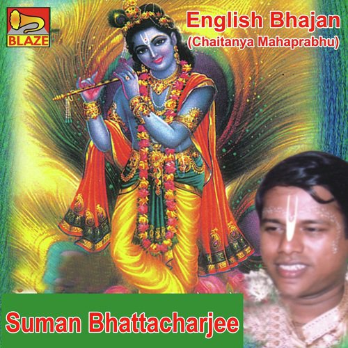 English Bhajan (Chaitanya Mahaprabhu) by Suman Bhattacharya - Download on PagalFree