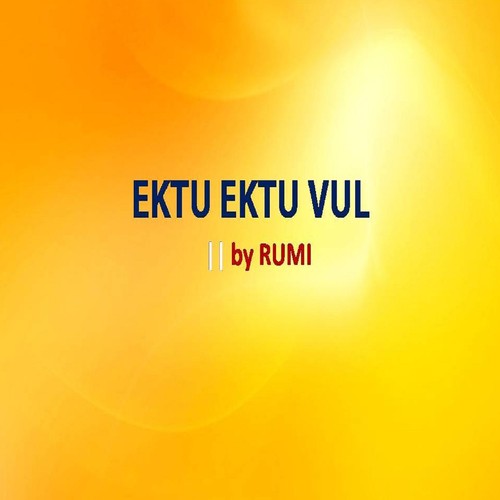 Ektu Ektu Vul by Rumi - Download on PagalFree