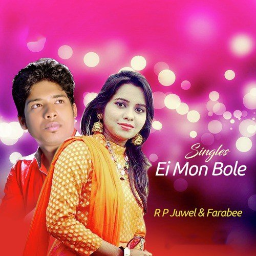 Ei Mon Bole by Farabee, R. P. Juwel - Download on PagalFree
