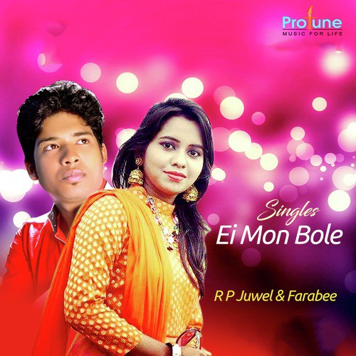 Ei Mon Bole by Farabee, R. P. Juwel - Download on PagalFree