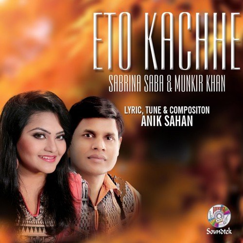Eto Kachhe by Sabrina Saba, Munkir Khan - Download on PagalFree