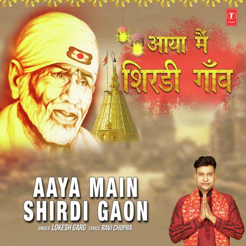 Aaya Main Shirdi Gaon by Lokesh Garg - Download on PagalFree