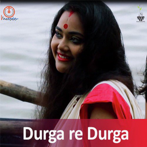 Durga Re Durga by Mohul Folk Band - Download on PagalFree