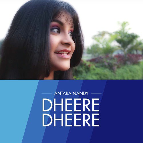 Dheere Dheere by Antara Nandy - Download on PagalFree