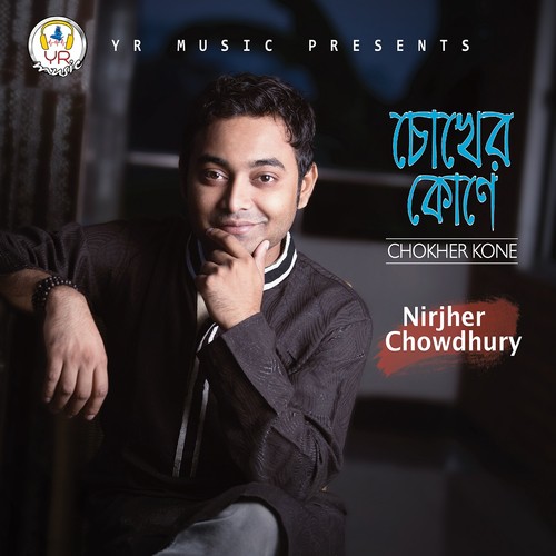 Chokher Kone by Nirjher Chowdhury - Download on PagalFree