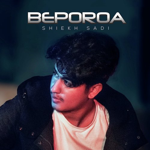 Beporoa by Shiekh Sadi - Download on PagalFree