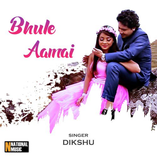 Bhule Aamai by Dikshu Sarma - Download on PagalFree