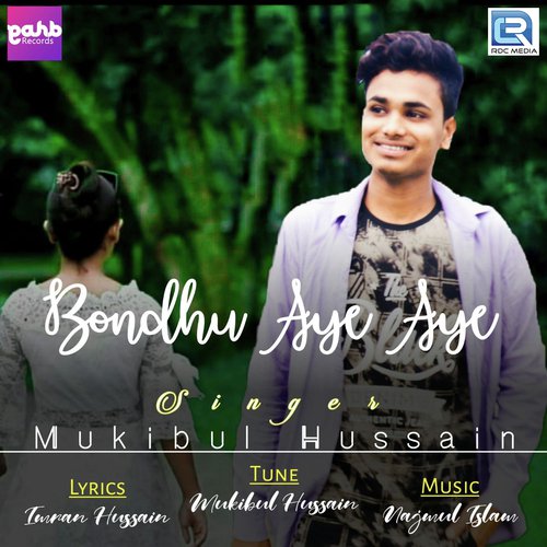 Bondhu Aye Aye by Mukibul Hussain - Download on PagalFree