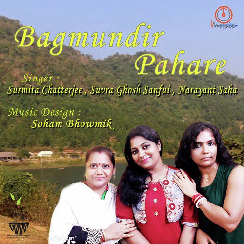 Bagmundir Pahare by Narayani Saha, Suvra Ghosh Sanfui, Susmita Chatterjee - Download on PagalFree